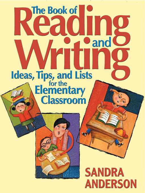 Title details for The Book of Reading and Writing: Ideas, Tips, and Lists for the Elementary Classroom by Sandra E. Anderson - Available